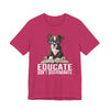 Educate Don't Discriminate T-Shirt