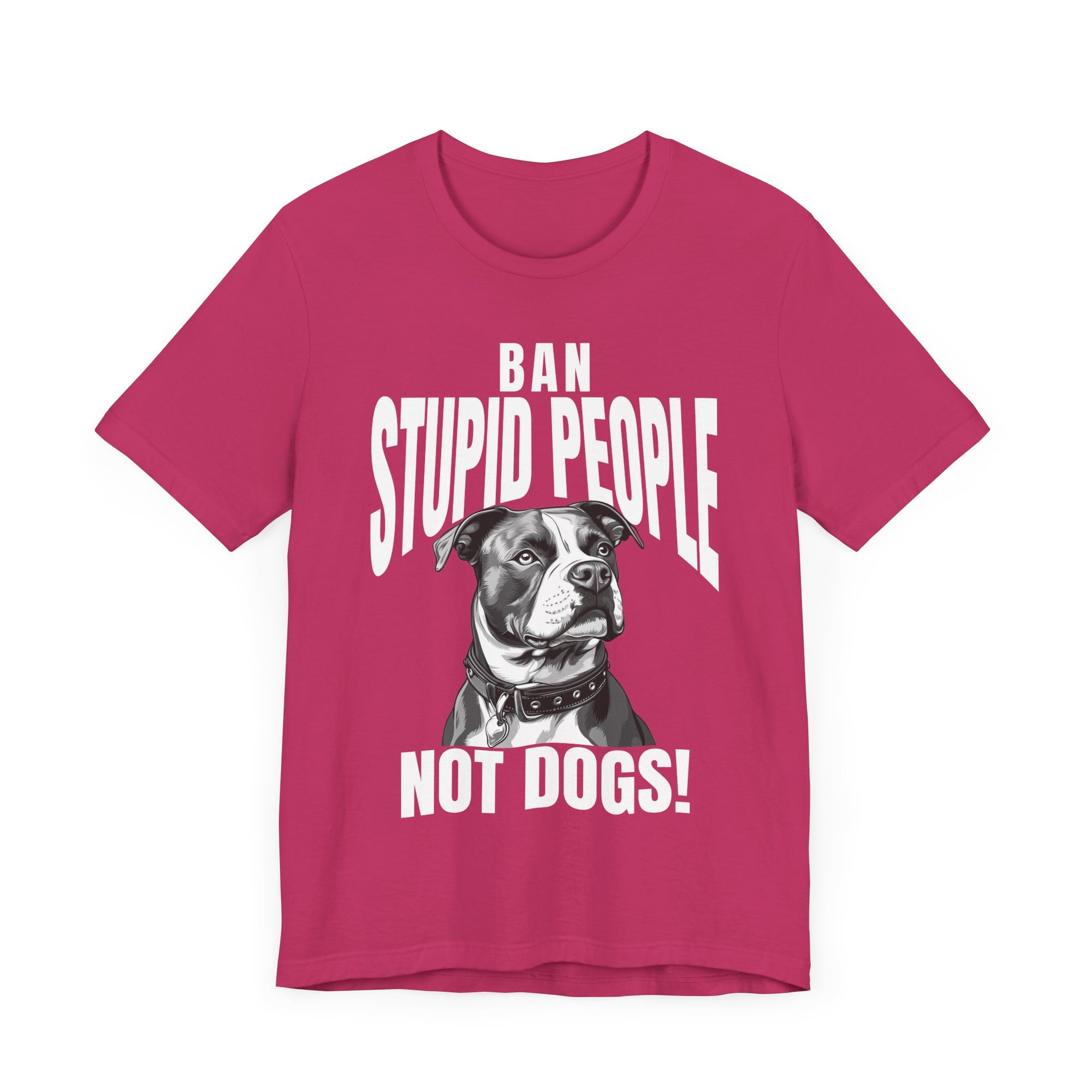 Ban Stupid People Not Dogs T-Shirt