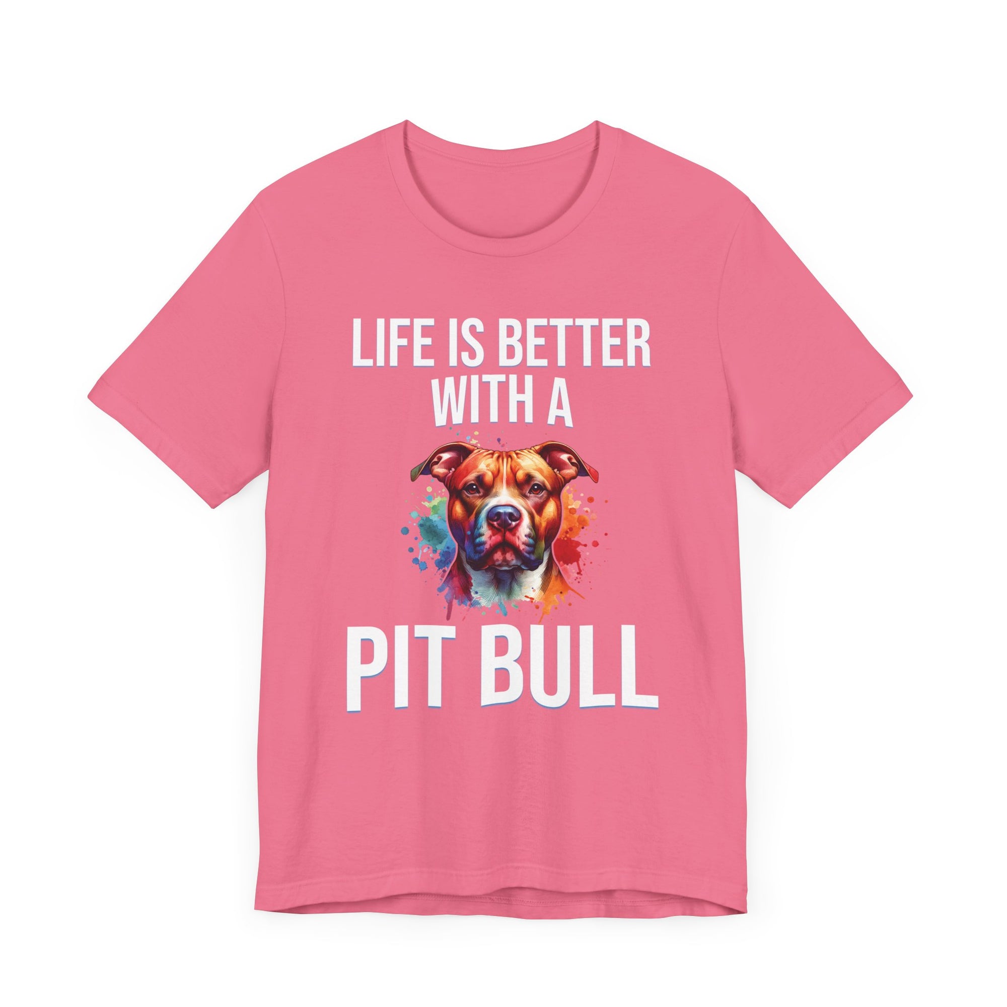 Life Is Better With A Pit Bull *Customizable* T-Shirt