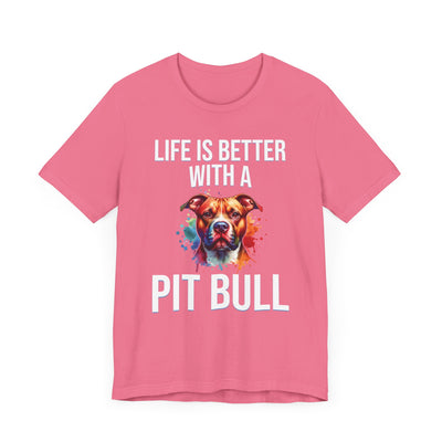 Life is Better with a Pit Bull T-Shirt