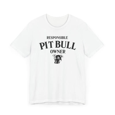 Responsible Pit Bull Owner T-Shirt