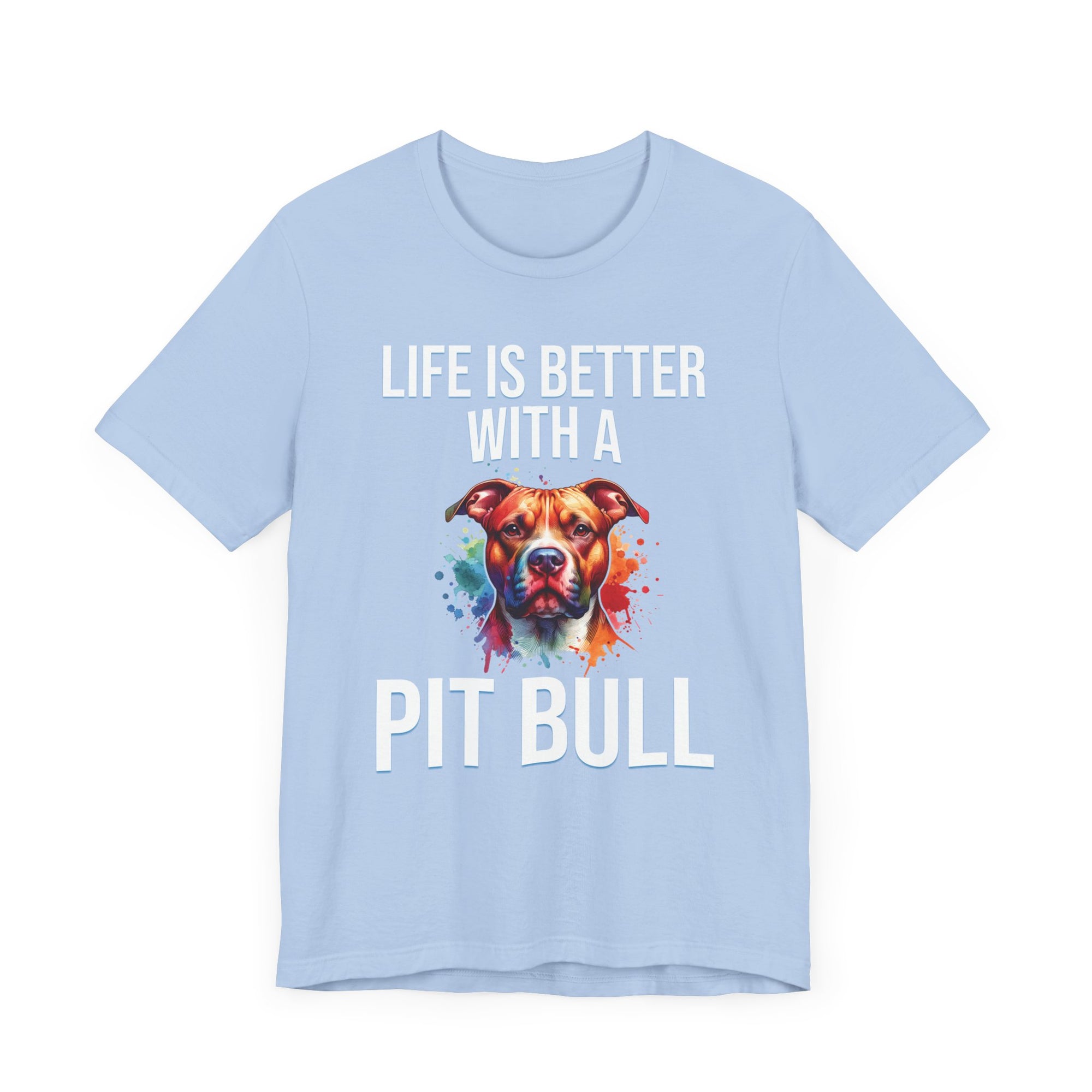 Life Is Better With A Pit Bull *Customizable* T-Shirt