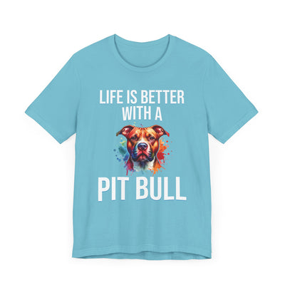 Life is Better with a Pit Bull T-Shirt